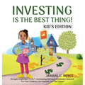 Investing Is the Best Thing! Kid's Edition: A Guide for Kids to Make and Grow Their Own Money!