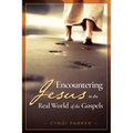 Encountering Jesus in the Real World of the Gospels