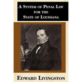 A System of Penal Law for the State of Louisiana