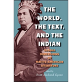 The World, the Text, and the Indian: Global Dimensions of Native American Literature