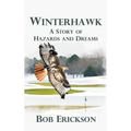 Winterhawk: A Story of Hazards and Dreams