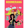 Boomerang - When Life Comes Back to Bite You