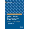 Redistricting and Gerrymandering in North Carolina: Battlelines in the Tar Heel State