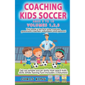 Coaching Kids Soccer - Volumes 1-2-3