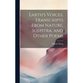 Earth's Voices, Transcripts From Nature, Sospitra, and Other Poems