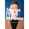 Stories I'll Tell My Sons: A Father's Essays About Failures