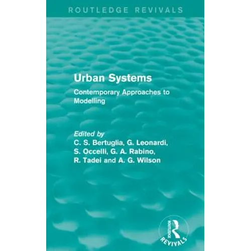 Urban Systems (Routledge Revivals): Contemporary Approaches to Modelling