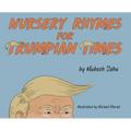 Nursery Rhymes For Trumpian Times