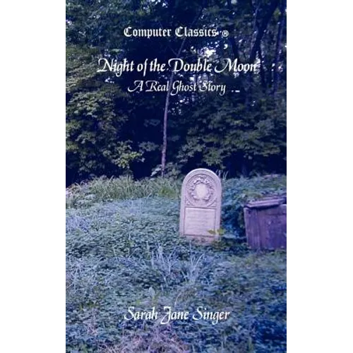 Night of the Double Moon - A Real Ghost Story