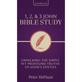 1, 2, & 3 John Bible Study: Unpacking the Simple Yet Profound Truths of John's Epistles