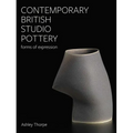Contemporary British Studio Pottery: Forms of Expression