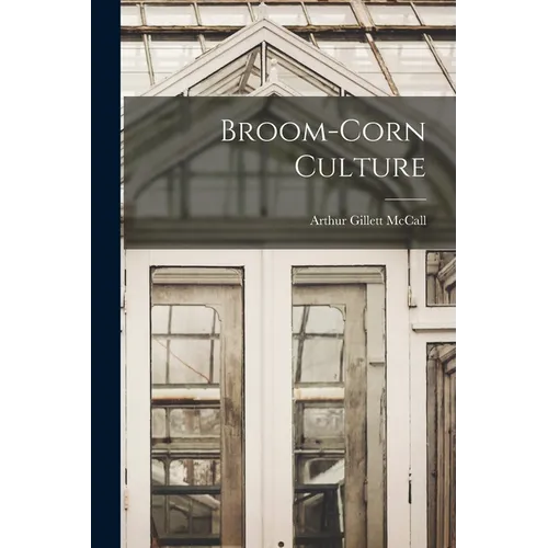 Broom-corn Culture