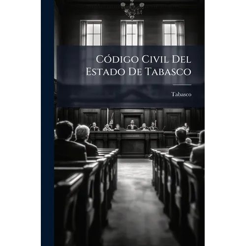 CÃ3digo Civil Del Estado De Tabasco