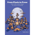 From Pixels to Prose: What Video Games Taught Me About Storytelling
