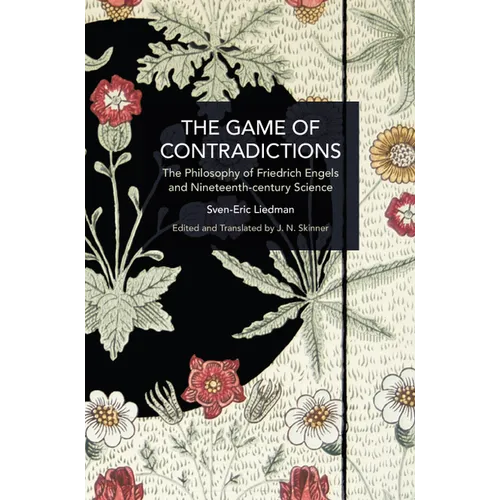 The Game of Contradictions: The Philosophy of Friedrich Engels and Nineteenth Century Science