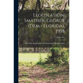 Leglislation, Smather, George (Dem.- Florida), 1958