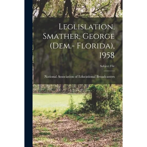 Leglislation, Smather, George (Dem.- Florida), 1958