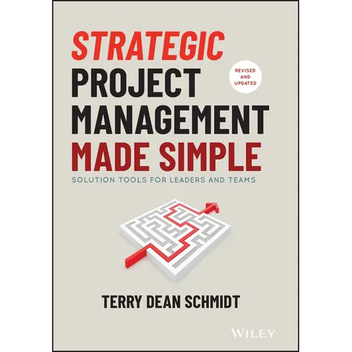 Strategic Project Management Made Simple: Solution Tools for Leaders and Teams