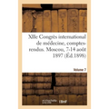 Xiie Congrès International de Médecine, Comptes-Rendus. Moscou, 7-14 Août 1897. Volume 7