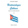 HISTORIOLOGÍA CUBANA I (Desde la era mesozoica hasta 1898)