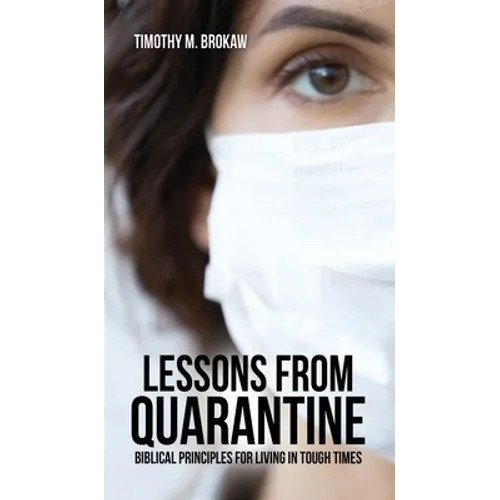 Lessons from Quarantine: Biblical Principles for Living in Tough Times