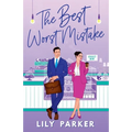 The Best Worst Mistake: The spicy, second-chance, friends-to-lovers romance with plenty of heat