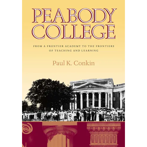 Peabody College: From a Frontier Academy to the Frontiers of Teaching and Learning