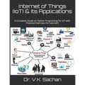 Internet of Things (IoT) & Its Applications: A Complete Guide on Python Programing for IoT with Practical Exercises for Learners