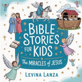 Bible Stories For Kids: The Miracles of Jesus
