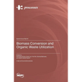 Biomass Conversion and Organic Waste Utilization