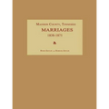 Madison County, Tennessee, Marriages 1838-1871