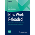 New Work Reloaded: Best Practices Und Lessons Learned Zum Menschzentrierten Arbeiten