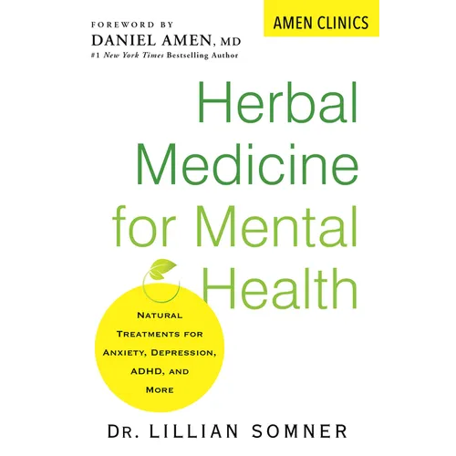 Herbal Medicine for Mental Health: Natural Treatments for Anxiety, Depression, Adhd, and More