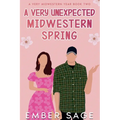 A Very Unexpected Midwestern Spring