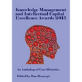 Knowledge Management and Intellectual Capital Excellence Awards 2015: An Anthology of Case Histories