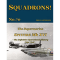 The Supermarine Spitfire Mk. XVI: The definitive operational history 1944-1945