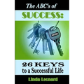 The ABC's of Success: 26 Keys to a Successful Life