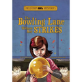 Field Trip Mysteries: The Bowling Lane Without Any Strikes