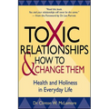 Toxic Relationships and How to Change Them: Health and Holiness in Everyday Life