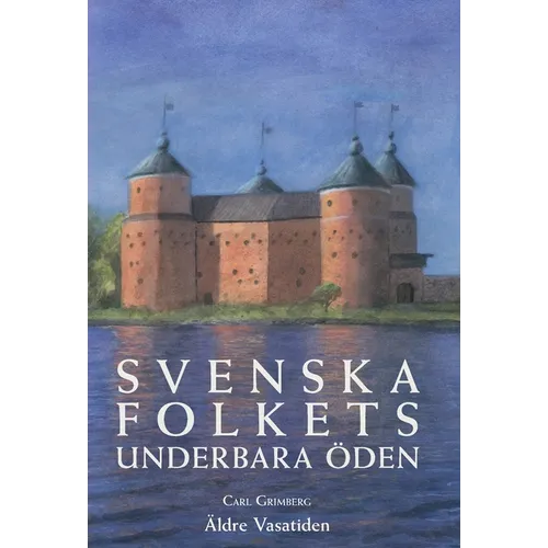 Svenska folkets underbara öden: Äldre Vasatiden (Band II)