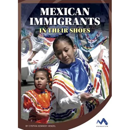 Mexican Immigrants: In Their Shoes