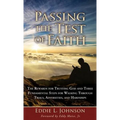 Passing the Test of Faith: The Rewards for Trusting God and Three Fundamental Steps for Walking Through Trials, Adversities, and Hardships