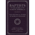 Baptists in Early North America--The Historical Works of Morgan Edwards: Volume XII