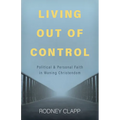 Living Out of Control: Political and Personal Faith in Waning Christendom