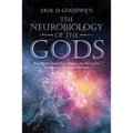 The Neurobiology of the Gods: How Brain Physiology Shapes the Recurrent Imagery of Myth and Dreams