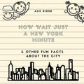 Now Wait Just a New York Minute & Other Fun Facts about the City: Your Guide to Faking it with the Best of New Yorkers
