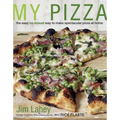 My Pizza: The Easy No-Knead Way to Make Spectacular Pizza at Home: A Cookbook