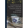 Catalogue of the Well-known Collection of Chinese Porcelain