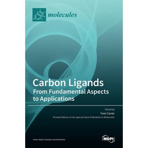 Carbon Ligands: From Fundamental Aspects to Applications