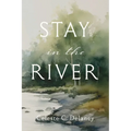 Stay in the River